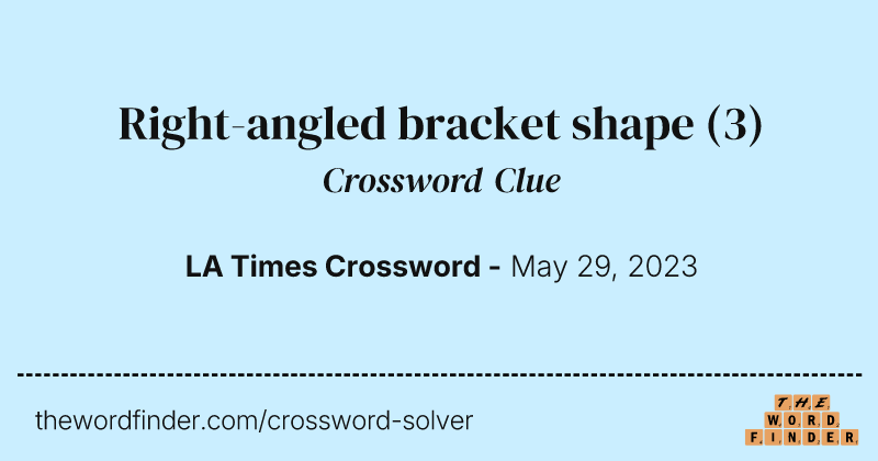 Right-angled bracket shape crossword clue image