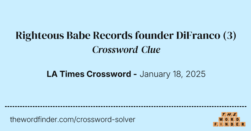 Righteous Babe Records founder DiFranco crossword clue image