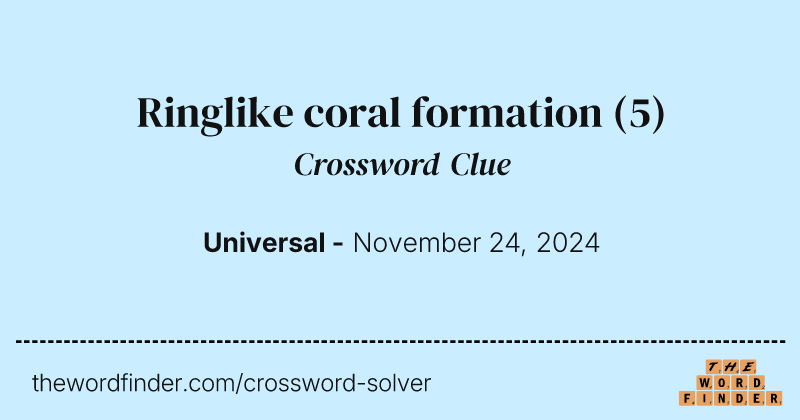 Ringlike coral formation crossword clue image