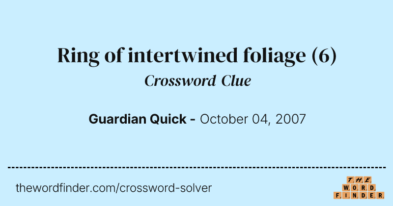 Ring of intertwined foliage crossword clue image