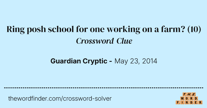Ring posh school for one working on a farm? crossword clue image