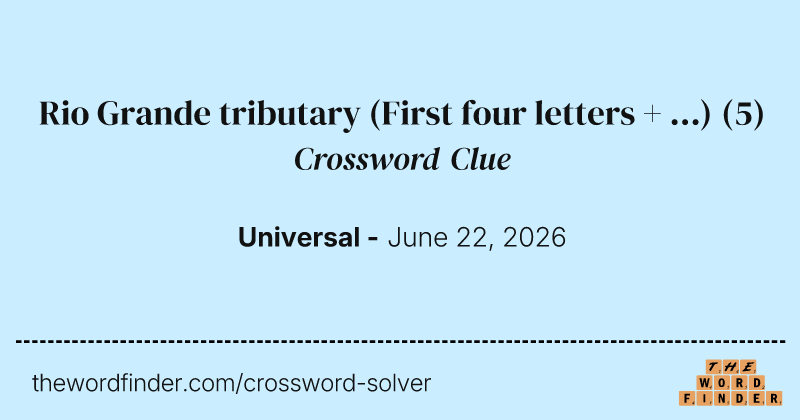 Rio Grande tributary (First four letters + ...) crossword clue image
