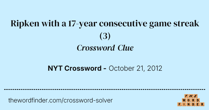 Ripken with a 17-year consecutive game streak crossword clue image
