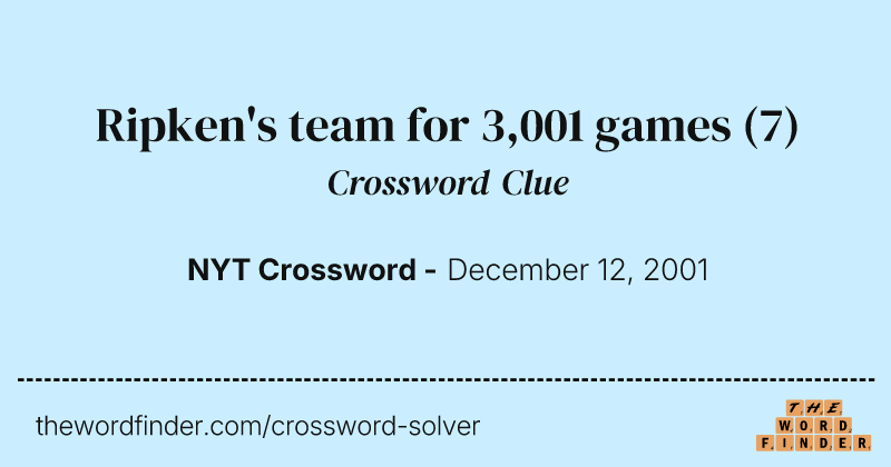 Ripken's team for 3,001 games crossword clue image