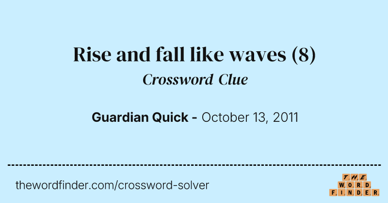 Rise and fall like waves crossword clue image
