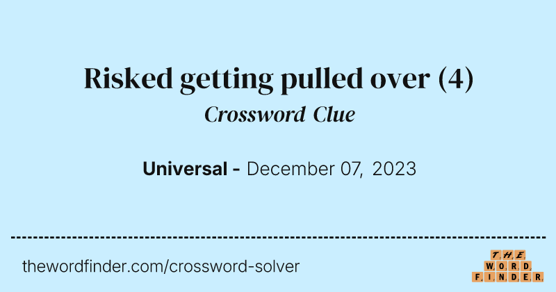 Risked getting pulled over crossword clue image