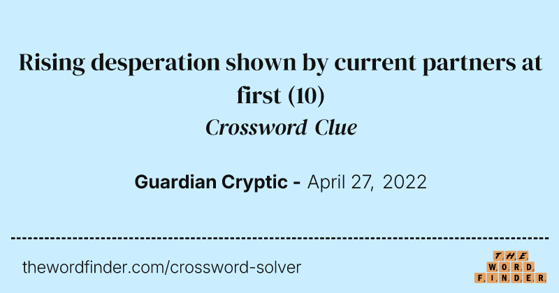 Rising desperation shown by current partners at first crossword clue image