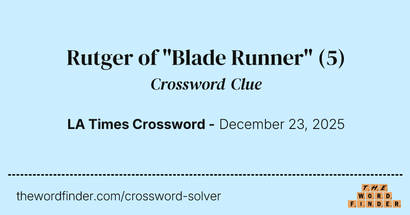 Rutger of "Blade Runner" crossword clue image