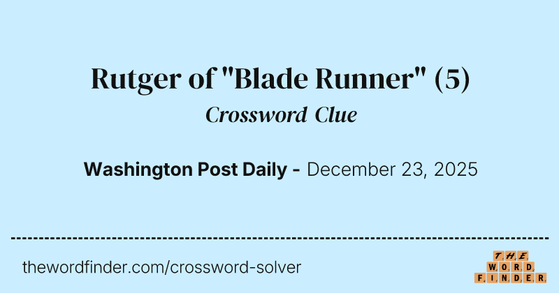 Rutger of "Blade Runner" crossword clue image