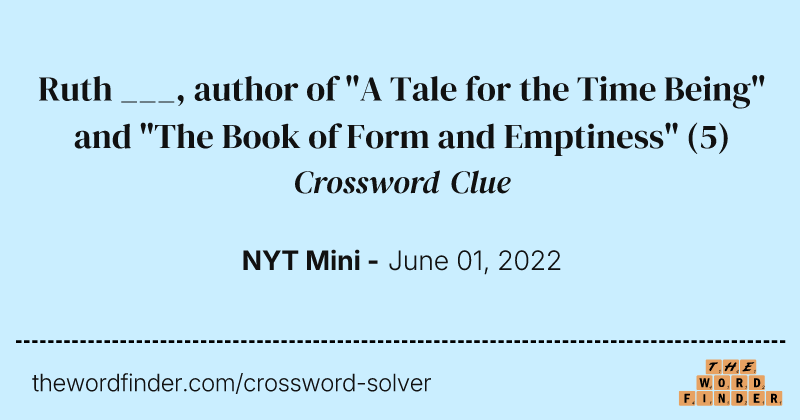 Ruth ___, author of "A Tale for the Time Being" and "The Book of Form and Emptiness" crossword clue image