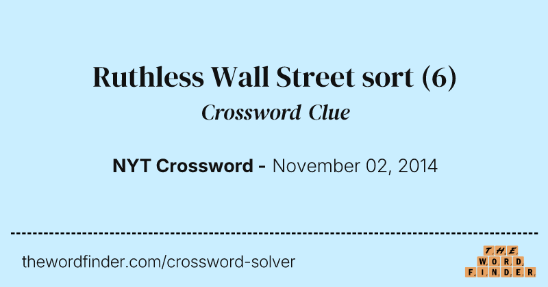 Ruthless Wall Street sort crossword clue image