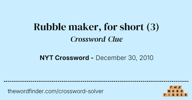 Rubble maker, for short crossword clue image