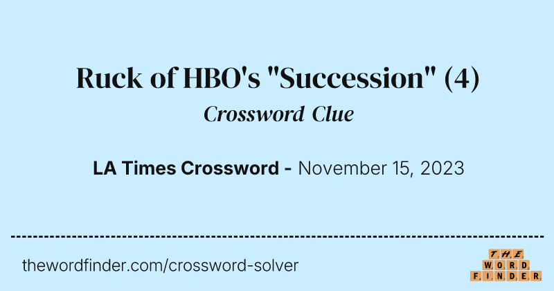 Ruck of HBO's "Succession" crossword clue image