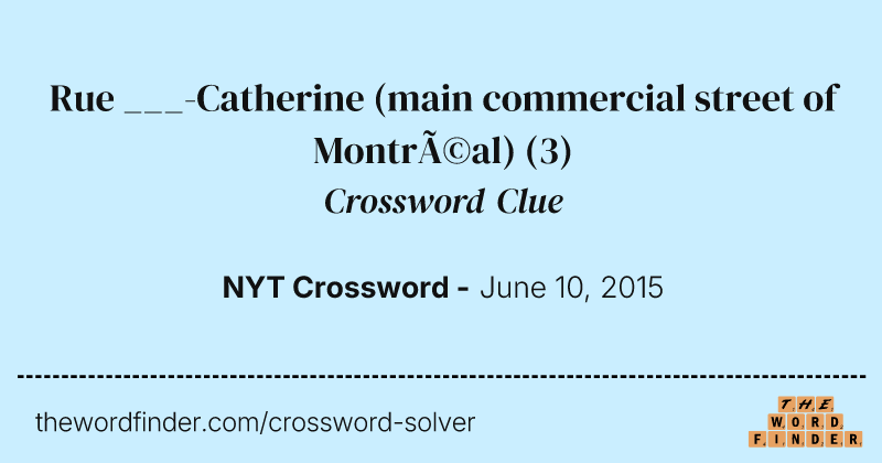 Rue ___-Catherine (main commercial street of Montréal) crossword clue image