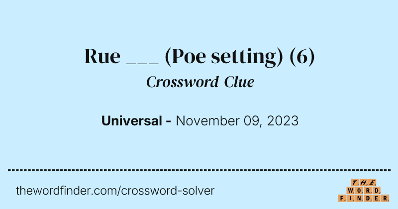 Rue ___ (Poe setting) crossword clue image