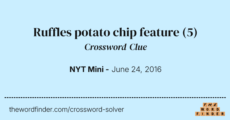 Ruffles potato chip feature crossword clue image