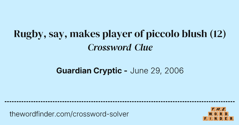 Rugby, say, makes player of piccolo blush crossword clue image