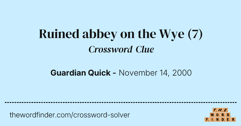 Ruined abbey on the Wye crossword clue image