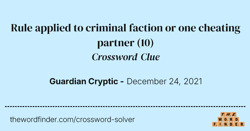 Rule applied to criminal faction or one cheating partner crossword clue image