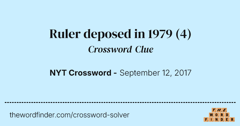 Ruler deposed in 1979 crossword clue image