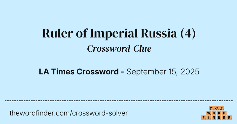 Ruler of Imperial Russia crossword clue image