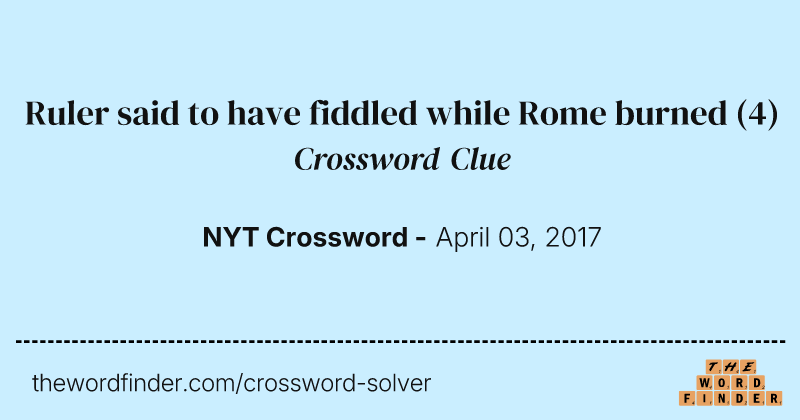 Ruler said to have fiddled while Rome burned crossword clue image
