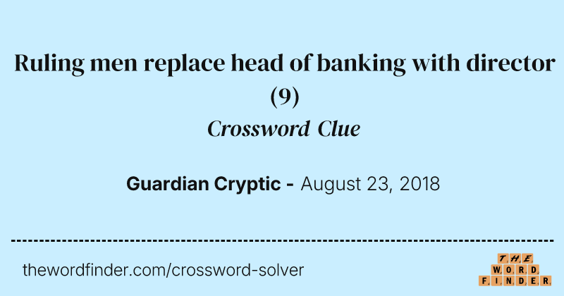 Ruling men replace head of banking with director crossword clue image