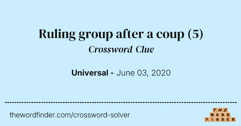 Ruling group after a coup crossword clue image