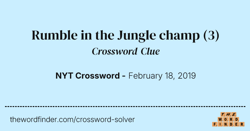 Rumble in the Jungle champ crossword clue image