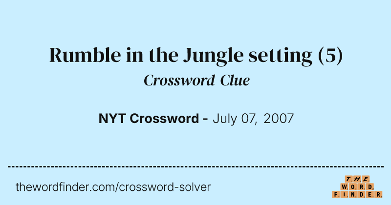 Rumble in the Jungle setting crossword clue image