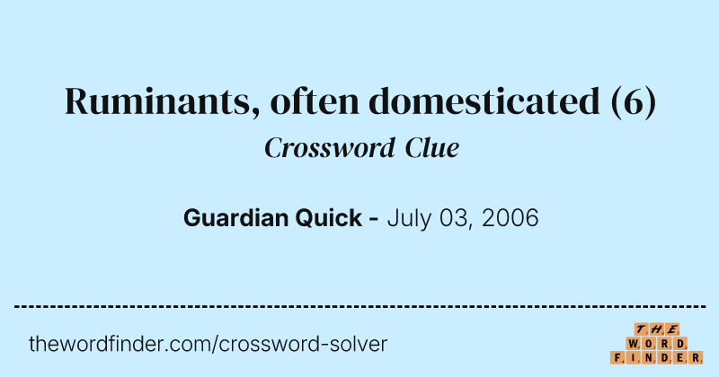 Ruminants, often domesticated crossword clue image