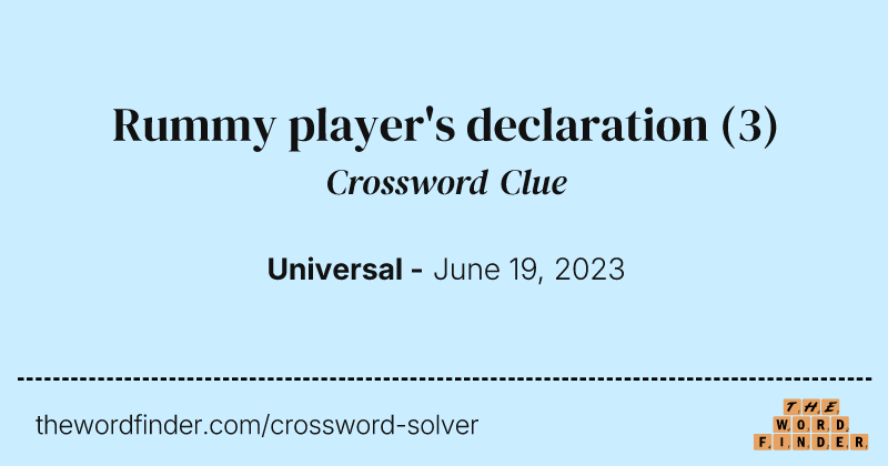 Rummy player's declaration crossword clue image