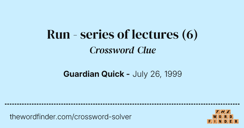 Run - series of lectures crossword clue image