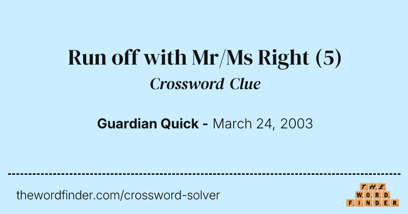 Run off with Mr/Ms Right crossword clue image