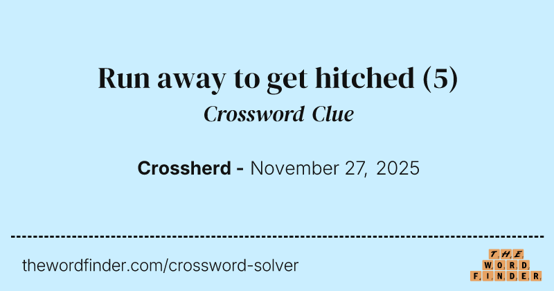 Run away to get hitched crossword clue image