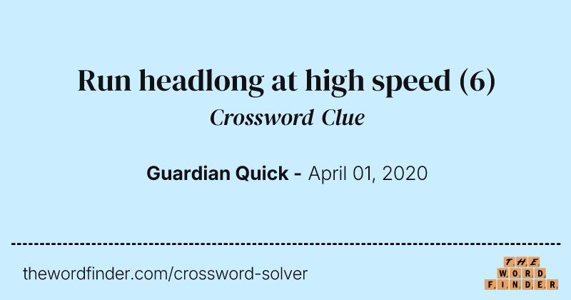 Run headlong at high speed crossword clue image