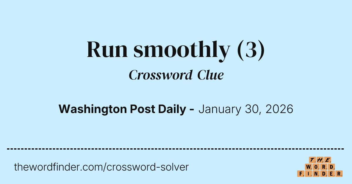 Run smoothly — Crossword Clue