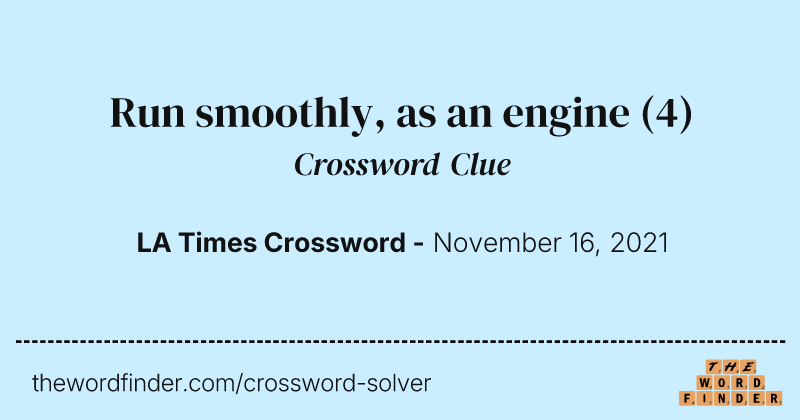 Run smoothly, as an engine crossword clue image