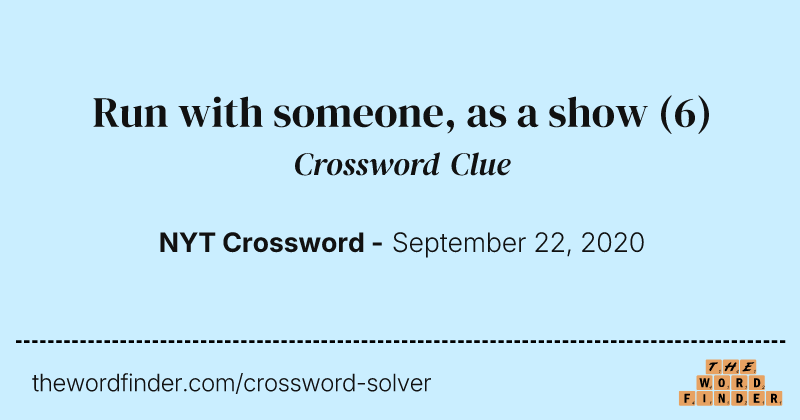 Run with someone, as a show crossword clue image