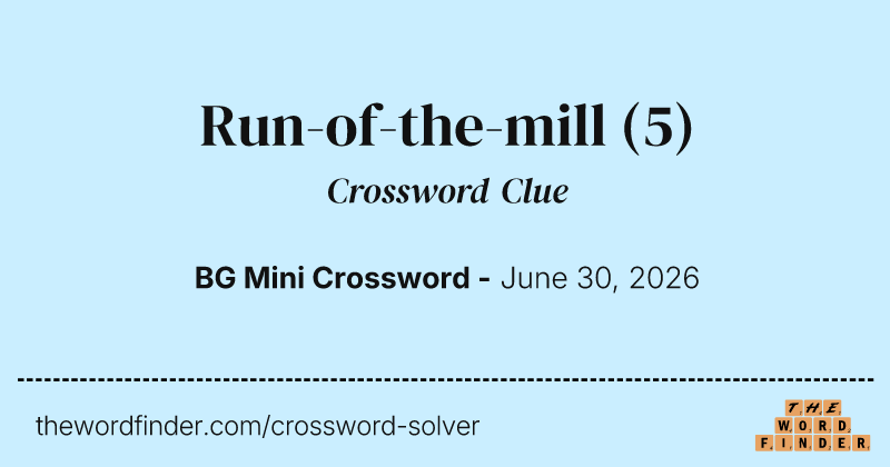 Run-of-the-mill crossword clue image