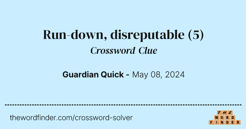 Run-down, disreputable crossword clue image
