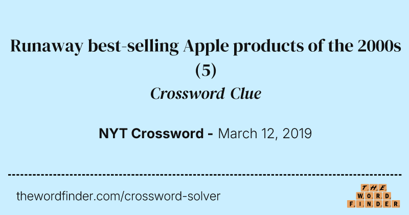 Runaway best-selling Apple products of the 2000s crossword clue image