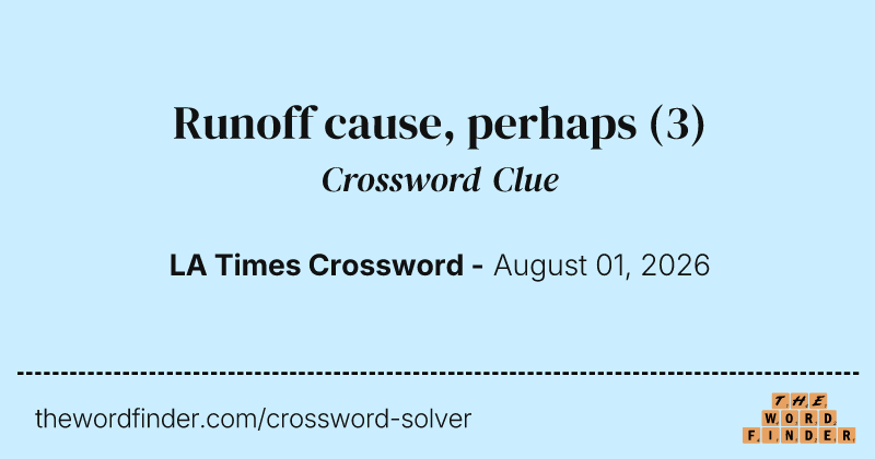 Runoff cause, perhaps crossword clue image