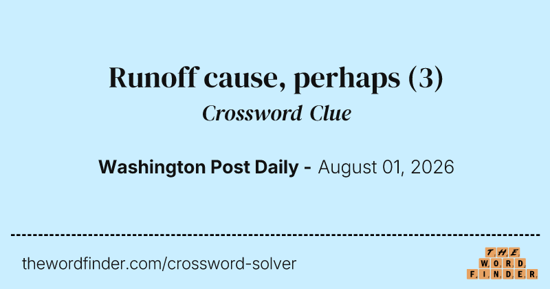 Runoff cause, perhaps crossword clue image