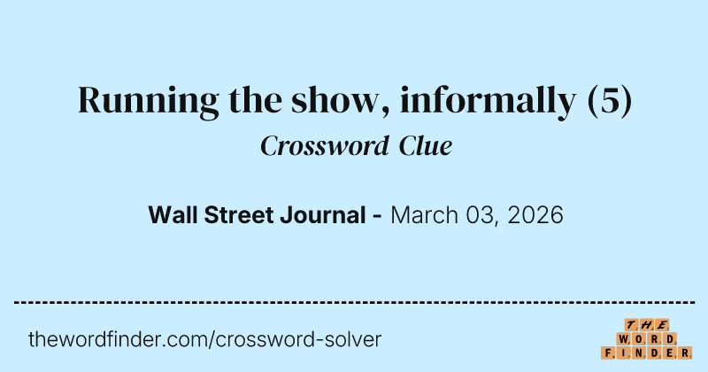 Running the show, informally crossword clue image