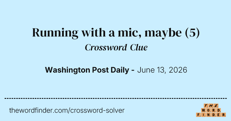 Running with a mic, maybe crossword clue image