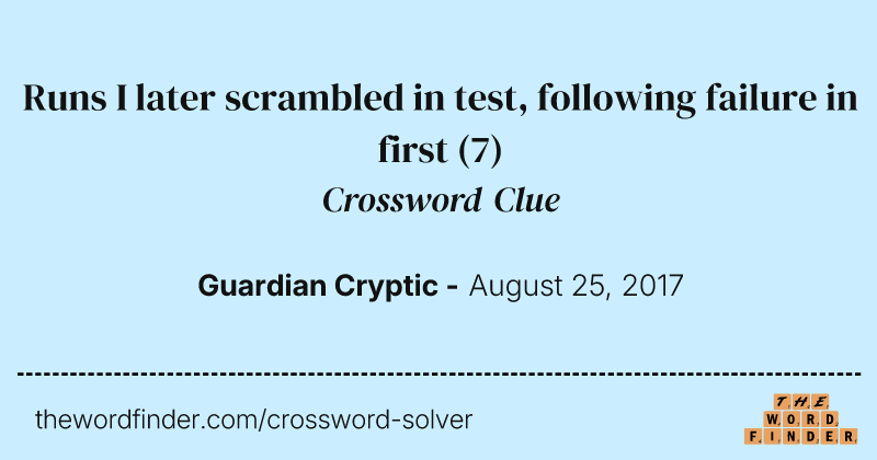 Runs I later scrambled in test, following failure in first crossword clue image