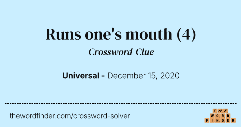 Runs one's mouth crossword clue image