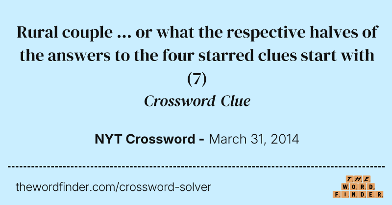 Rural couple ... or what the respective halves of the answers to the four starred clues start with crossword clue image