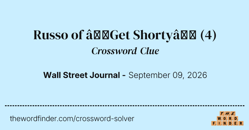 Russo of “Get Shorty” crossword clue image